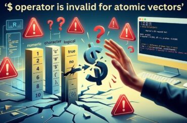 $ Operator Is Invalid for Atomic Vectors in R